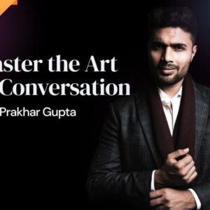 Art of conversation 3.0 by Prakhar Gupta